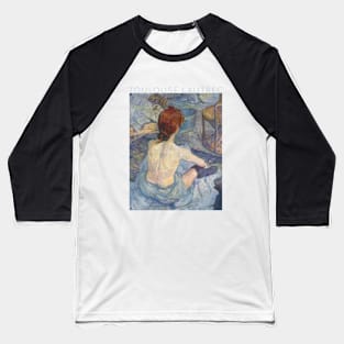 Toulouse Lautrec - Rousse - La Toilette Baseball T-Shirt